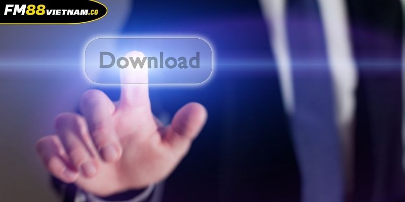 Giới thiệu đôi nét về quy trình tải app FM88 xanh chín